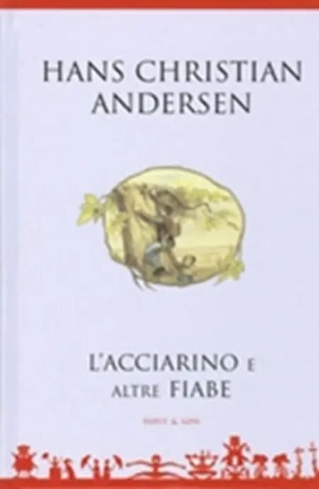 L'acciarino e altre fiabe af H.C. Andersen