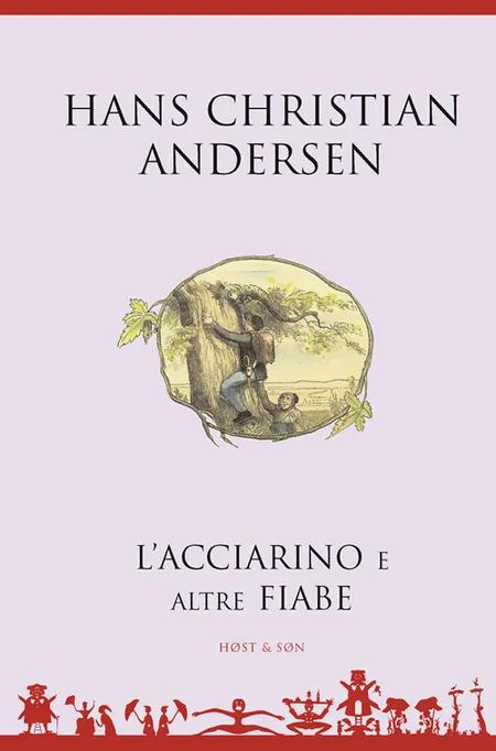 L'acciarino e altre fiabe af H.C. Andersen