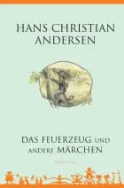 Das Feuerzeug und andere Märchen af H.C. Andersen