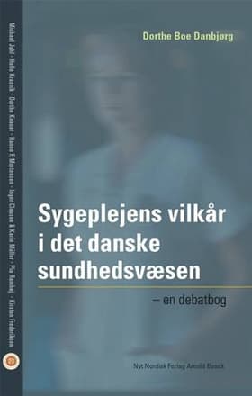 Sygeplejens vilkår i det danske sundhedsvæsen af Michael Juhl