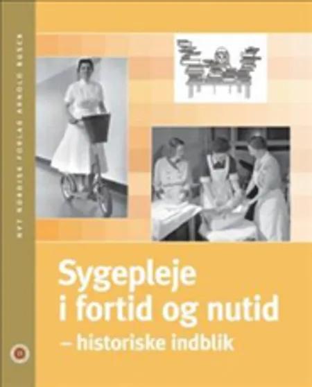 Sygepleje i fortid og nutid af Jens Bydam