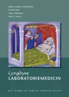 Lyngbyes Laboratoriemedicin af Søren A. Ladefoged, Peter H. Nissen og Andreas Kjær