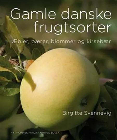 Gamle danske frugtsorter af Birgitte Svennevig