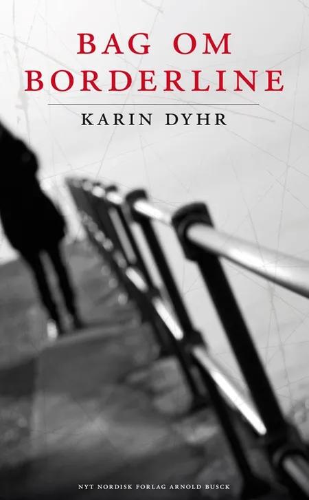 Bag om borderline af Karin Dyhr