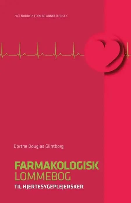 Farmakologisk lommebog til hjertesygeplejersker af Dorthe Douglas Glintborg