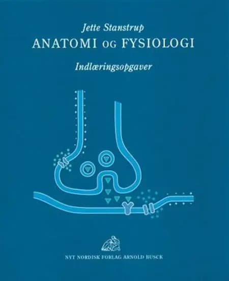 Anatomi og fysiologi af Jette Stanstrup
