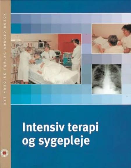 Intensiv terapi og sygepleje af Mette Rosendahl-Nielsen