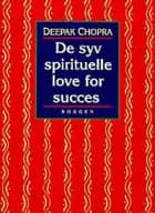 De syv spirituelle love for succes af Deepak Chopra