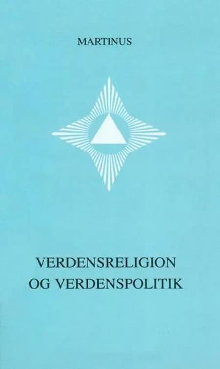 Verdensreligion og verdenspolitik af Martinus