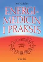 Energimedicin i praksis af Donna Eden