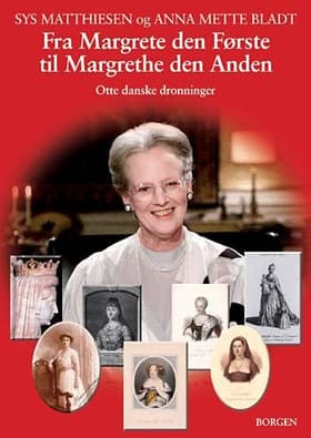 Fra Margrete den første til Margrethe den anden af Sys Matthiesen