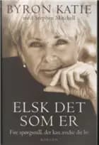 Elsk det som er af Byron Katie