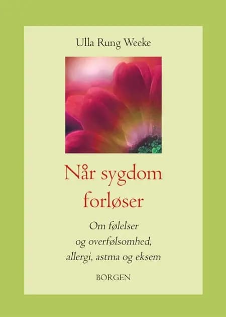 Når sygdom forløser af Ulla Rung Weeke