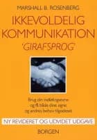 Ikkevoldelig kommunikation - girafsprog af Marshall B. Rosenberg
