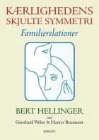 Kærlighedens skjulte symmetri af Bert Hellinger
