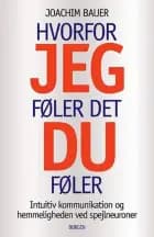 Hvorfor jeg føler det, du føler af Joachim Bauer