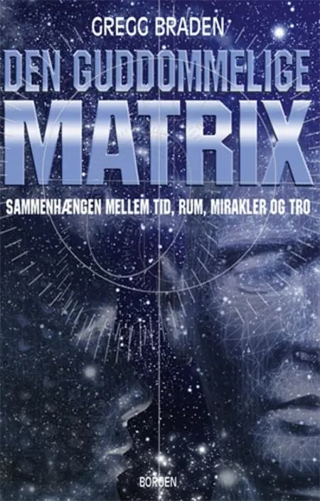 Den guddommelige matrix af Gregg Braden