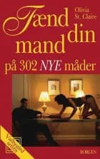 Tænd din mand på 302 nye måder af Olivia St. Claire