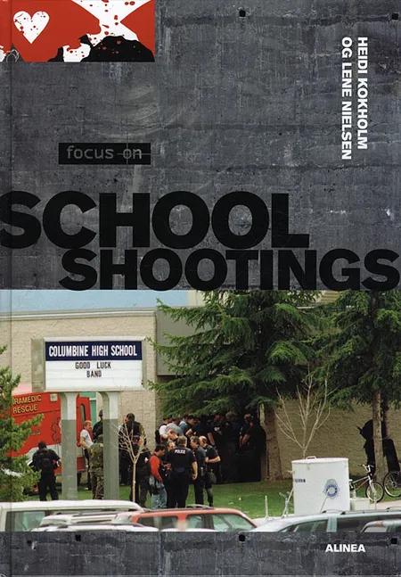 Focus on school shootings af Heidi Signe Kokholm