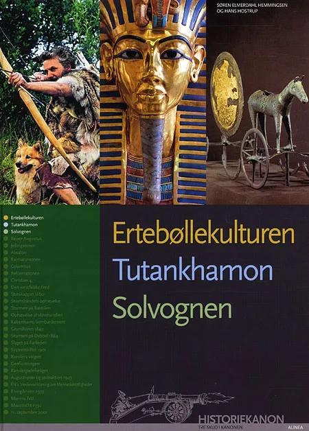 Ertebøllekulturen, Tutankhamon, Solvognen af Hans Hostrup