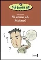 Slå ørerne ud, Mehmet! af Vibeke Andresen