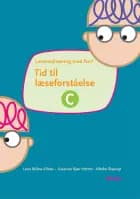 Tid til læseforståelse C af Lena Bülow-Olsen, Vibeke Skaarup og Susanne Kjær Harms