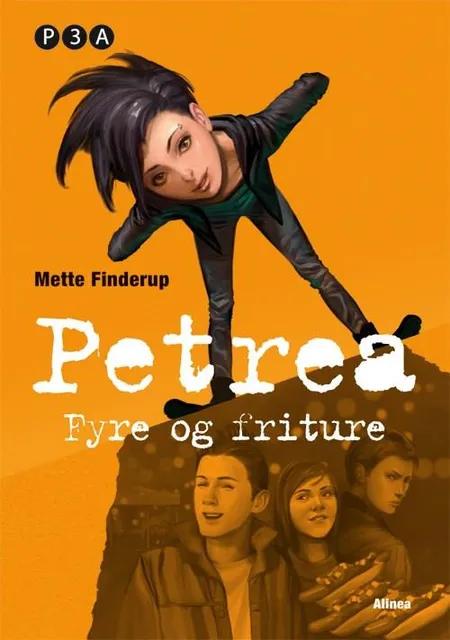 Petrea - fyre og friture af Mette Finderup