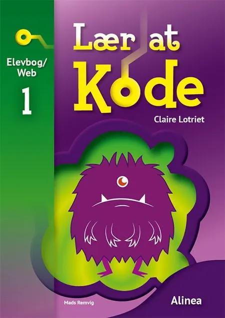 Lær at kode 1 af Claire Lotriet