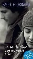 La solitudine dei numeri primi af Paolo Giordano