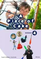 A Piece of Cake 4, Workbook af Carol Livingstone og Catherine Watson