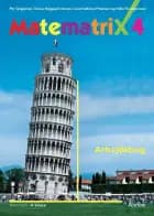 Matematrix 4, 2. udg., Arbejdsbog af Per Gregersen, Tomas Højgaard Jensen og Lone K. Petersen