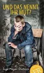 Und das nennt ihr Mut, ER A af Inge Meyer-Dietrich