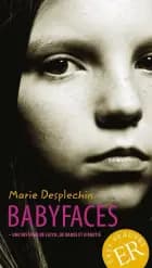 Babyfaces, ER A af Marie Desplechin
