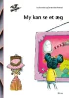 Den første læsning 0. kl. Lydret fri læsning, My kan se et æg af Dorthe Klint Petersen og Ina Borstrøm