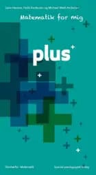 Matematik for mig, Plus af Lene Hansen, Michael Wahl Andersen og Helle Andersen