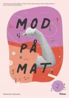 Mod på mat 2 af Signe Gottschau Malm, Pia Beck Tonnesen og Steffen Overgaard