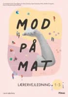 Mod på mat, Lærervejledning af Signe Gottschau Malm, Pia Beck Tonnesen og Steffen Overgaard