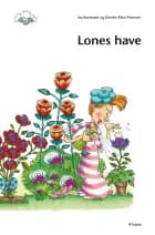 Den første læsning, 1. kl., Let fri læsning, Lones have af Ina Borstrøm og Dorthe Klint Petersen