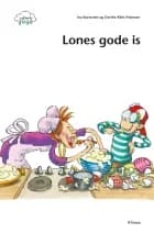 Den første læsning, 1. kl., Let fri læsning, Lones gode is af Ina Borstrøm og Dorthe Klint Petersen