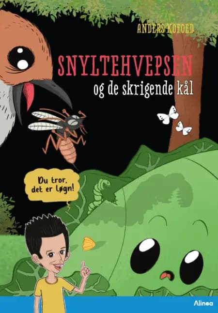 Du tror, det er løgn! Snyltehvepsen og de skrigende kål, Blå læseklub af Anders Kofoed