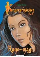 Krigerprinsessen, del 5. Runemagi af Josefine Ottesen