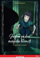 Jagten på den magiske blomst 1, Rød Læseklub af Anette Ellegaard