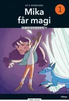 Mika 1 - Mika får magi, Læs Lydret 3 af Kit A. Rasmussen