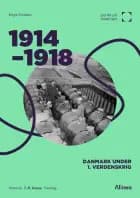 1914-1918: Danmark under 1. verdenskrig - Punkt på tidslinjen af Birgit Knudsen