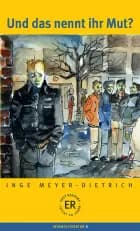 Und das nennt ihr Mut? af Inge Meyer-Dietrich