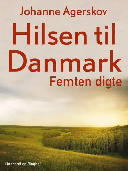 Hilsen til Danmark. Femten digte af Johanne Agerskov