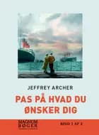 Pas på hvad du ønsker dig af Jeffrey Archer