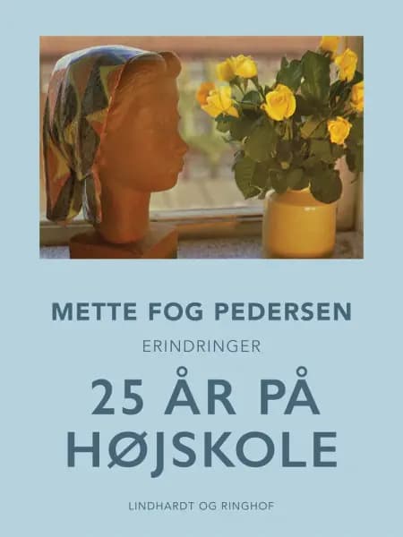 25 år på højskole af Mette Fog Pedersen
