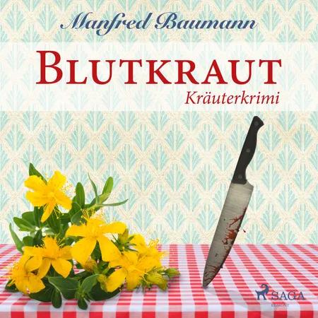 Blutkraut - Kräuterkrimi af Manfred Baumann