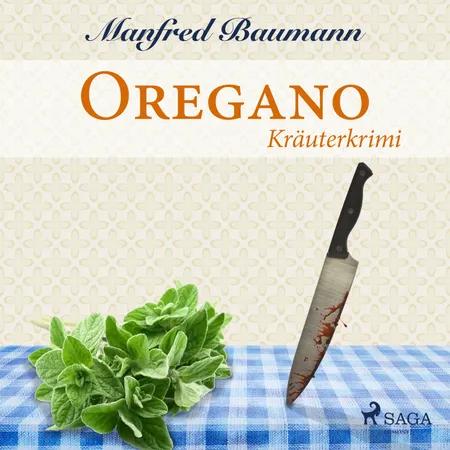 Oregano - Kräuterkrimi af Manfred Baumann